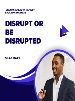 cover image of Disrupt or Be Disrupted